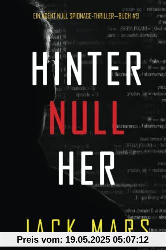 Hinter Null Her (Ein Agent Null Spionage-Thriller—Buch #9)