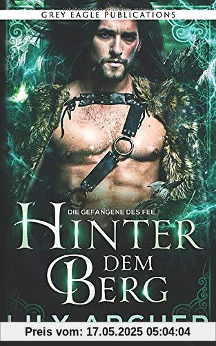 Hinter dem Berg (Die Gefangene des Fee, Band 4)