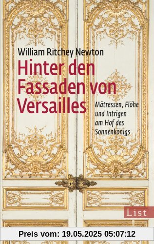 Hinter den Fassaden von Versailles: Mätressen, Flöhe und Intrigen am Hof des Sonnenkönigs