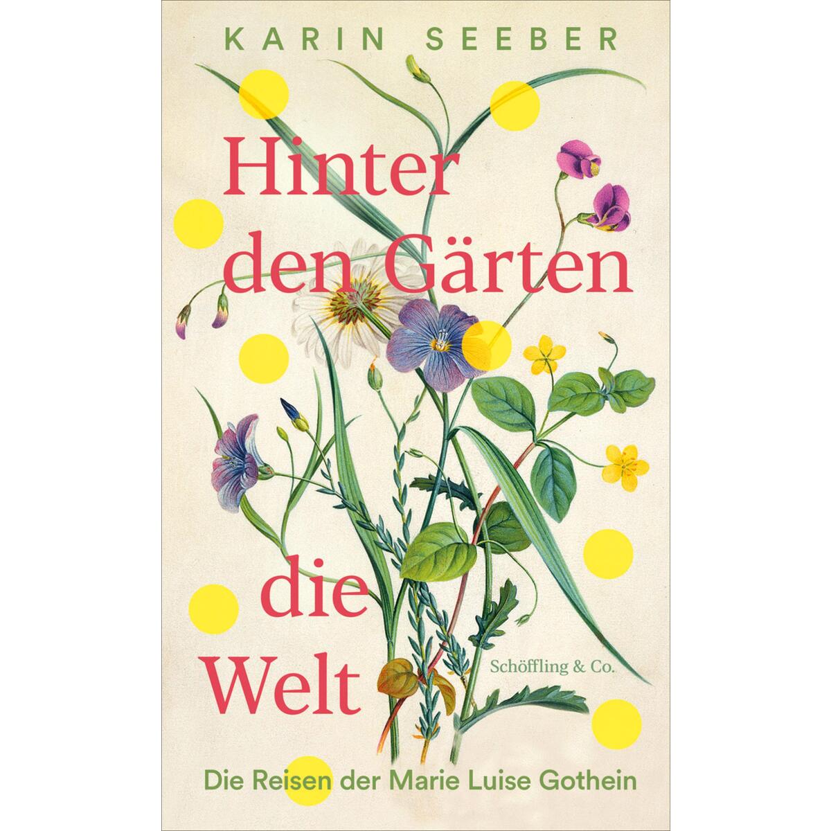 Hinter den Gärten die Welt Hinter den Gärten die Welt von Schoeffling + Co.
