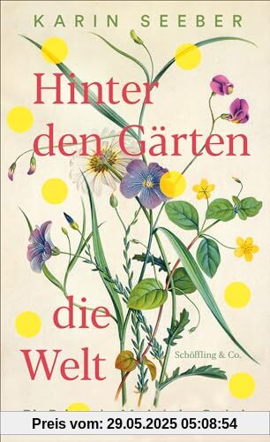 Hinter den Gärten die Welt: Die Reisen der Marie Luise Gothein Hinter den Gärten die Welt: Die Reisen der Marie Luise Gothein