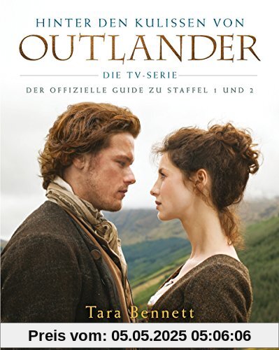 Hinter den Kulissen von Outlander: Die TV-Serie: Der offizielle Guide zu Staffel 1 und 2 Hinter den Kulissen von Outlander: Die TV-Serie: Der offizielle Guide zu Staffel 1 und 2