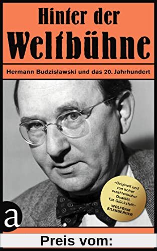 Hinter der Weltbühne: Hermann Budzislawski und das 20. Jahrhundert