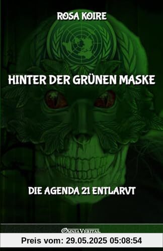 Hinter der grünen Maske: Die Agenda 21 entlarvt