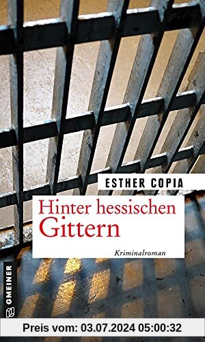 Hinter hessischen Gittern: Kriminalroman (Justizvollzugsbeamtin Maria Saletti) (Kriminalromane im GMEINER-Verlag)