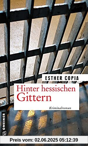 Hinter hessischen Gittern: Kriminalroman (Justizvollzugsbeamtin Maria Saletti) (Kriminalromane im GMEINER-Verlag)