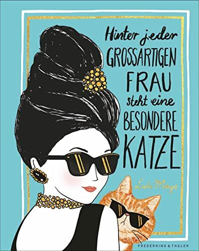 Hinter jeden großartigen Frau steht eine besondere Katze. Ein liebevoll illustriertes Geschenk...
