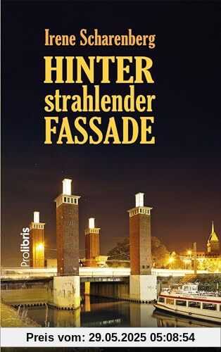 Hinter strahlender Fassade: Kriminalroman aus dem Ruhrgebiet Hinter strahlender Fassade: Kriminalroman aus dem Ruhrgebiet