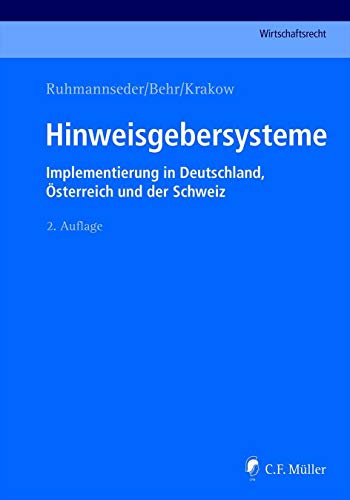 Hinweisgebersysteme: Implementierung in Deutschland, Österreich und der Schweiz (C.F. Müller Wirtschaftsrecht)