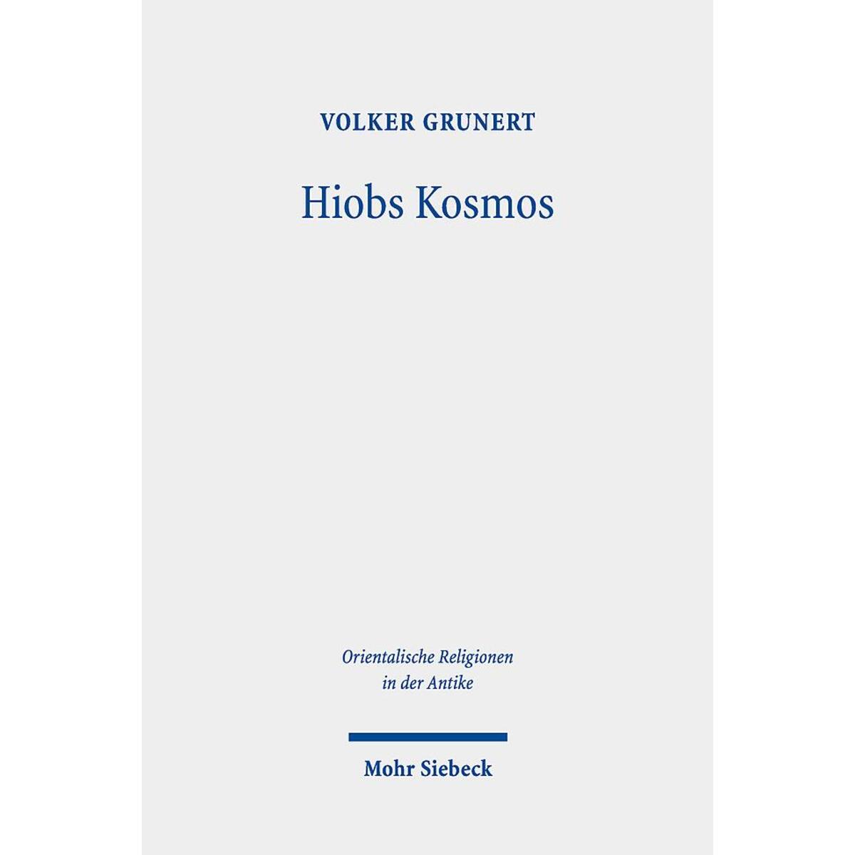 Hiobs Kosmos Hiobs Kosmos von Mohr Siebeck GmbH & Co. K