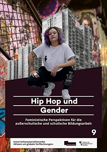 Hip Hop und Gender: Feministische Perspektiven für die außerschulische und schulische Bildungsarbeit von kipu