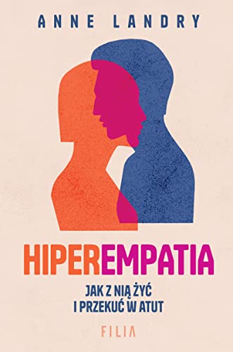 Hiperempatia: Jak z nią żyć i przekuć w atut