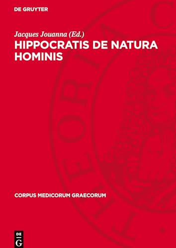 Hippocratis De Natura Hominis (Corpus Medicorum Graecorum) von De Gruyter