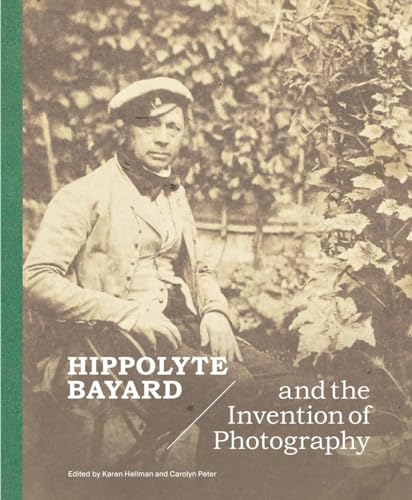 Hippolyte Bayard and the Invention of Photography von J. Paul Getty Museum