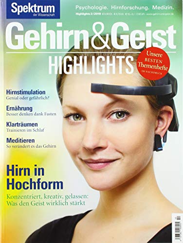Hirn in Hochform: Was die geistige Leistung stärkt (Gehirn&Geist Highlights: Unsere besten Themenhefte im Nachdruck)