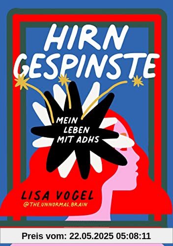 Hirngespinste: Mein Leben mit ADHS Hirngespinste: Mein Leben mit ADHS