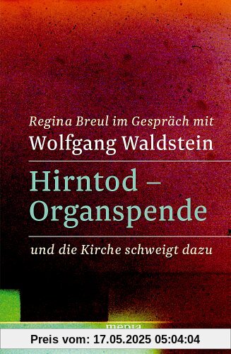 Hirntod - Organspende: brisant und ehrlich: und die Kirche schweigt dazu