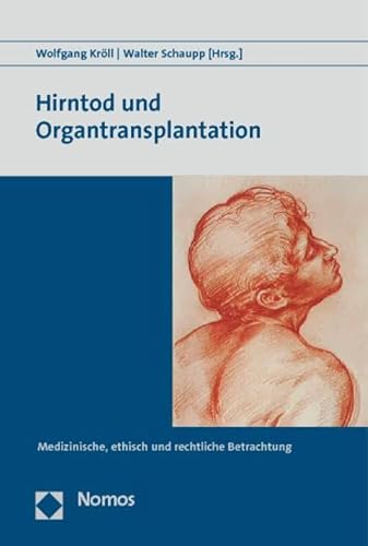 Hirntod und Organtransplantation: Medizinische, ethische und rechtliche Betrachtungen Hirntod und Organtransplantation: Medizinische, ethische und rechtliche Betrachtungen