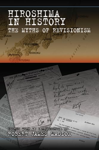 Hiroshima in History: The Myths of Revisionism von University of Missouri Press