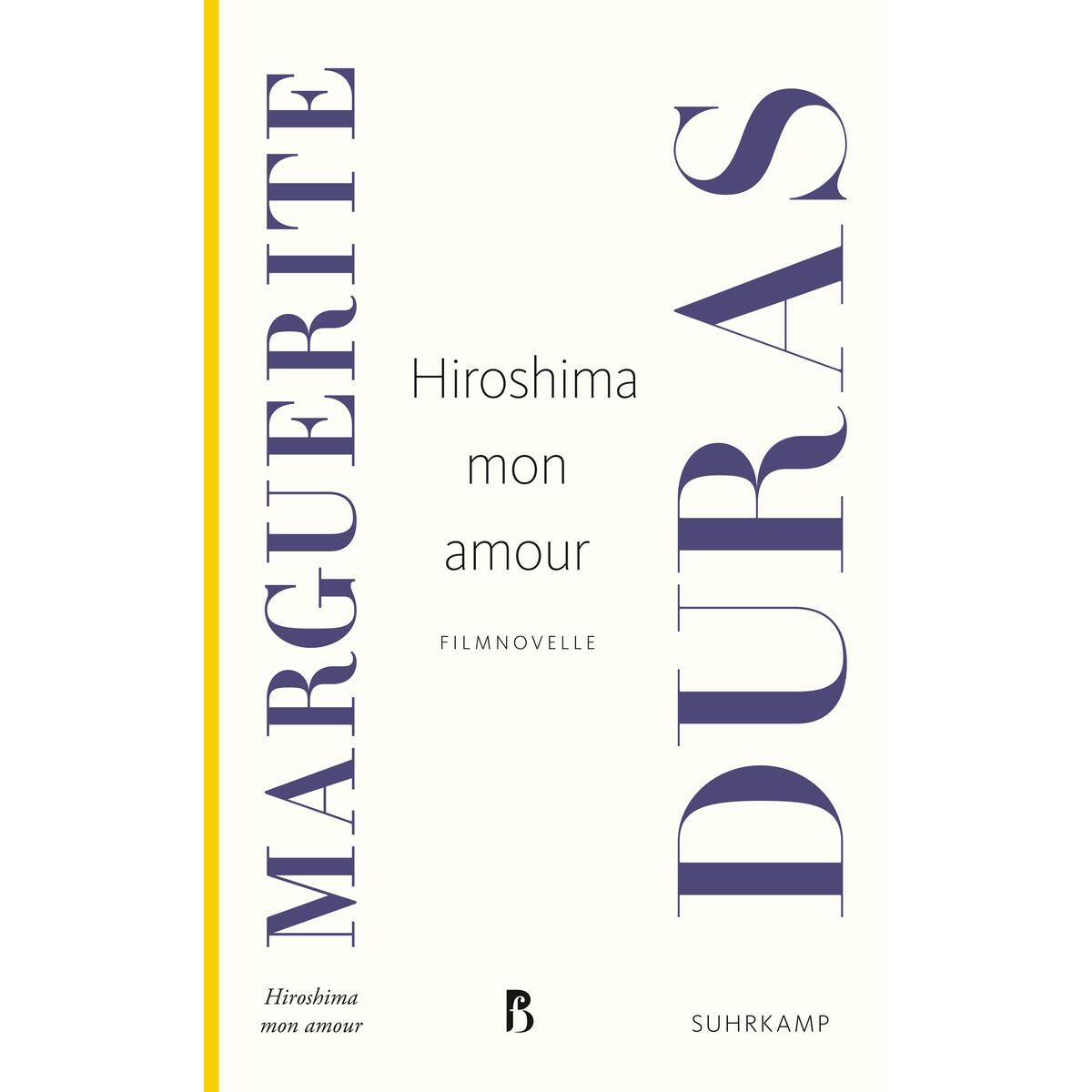 Hiroshima mon amour Hiroshima mon amour von Suhrkamp Verlag AG