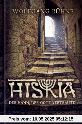 Hiskia: Der Mann, der Gott vertraute