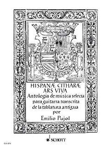 Hispanae Citharae Ars Viva: Eine Sammlung ausgewählter Gitarrenmusik aus alten Tabulaturen. Gitarre.: Antholigie de musique pour guitare transcrite des anciennes tablatures. guitar. (Gitarren-Archiv) von Schott Publishing