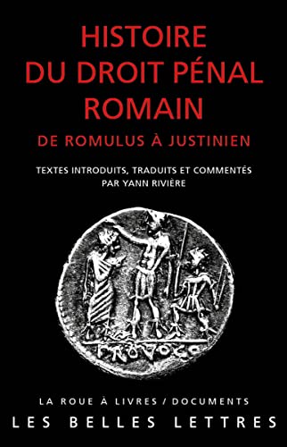 Histoire Du Droit Penal Romain: De Romulus a Justinien (Roue a Livres, 92, Band 92)
