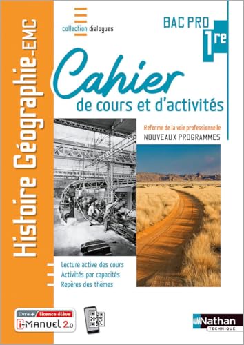 Histoire-Géographie EMC 1re Bac Pro - Cahier de cours et d'act. (Dialogues) - Livre + licence élève: Cahier de cours et d'activités von NATHAN