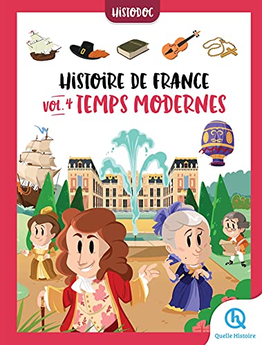 Histoire de France Vol.4 - Temps Modernes: Histodoc