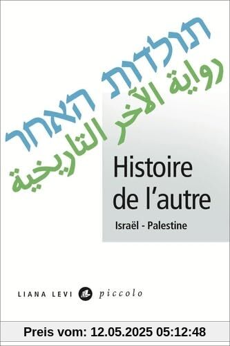 Histoire de l’autre: Israël - Palestine Histoire de l’autre: Israël - Palestine