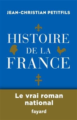 Histoire de la France : Le vrai roman national von Fayard