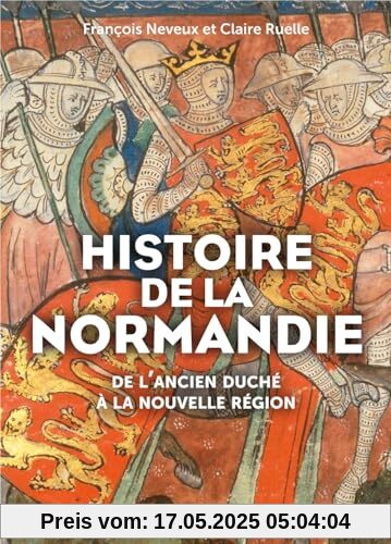 Histoire de la Normandie : de l'ancien duché à la nouvelle région