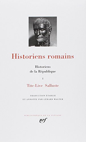 Historiens de la République (1): Tome 1, Tite-Live ; Salluste