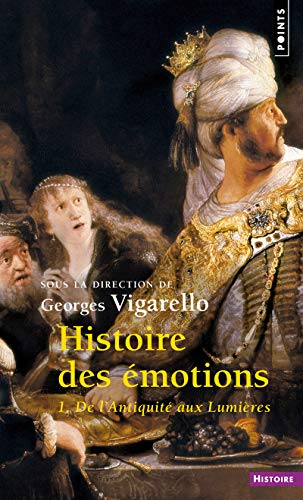 Histoire des émotions: vol. 1. De l'Antiquité aux Lumières von Points