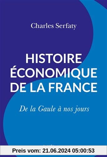 Histoire économique de la France: De la Gaule à nos jours