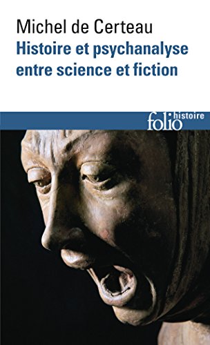 Histoire et psychanalyse entre science et fiction: Précédé de Un chemin non tracé