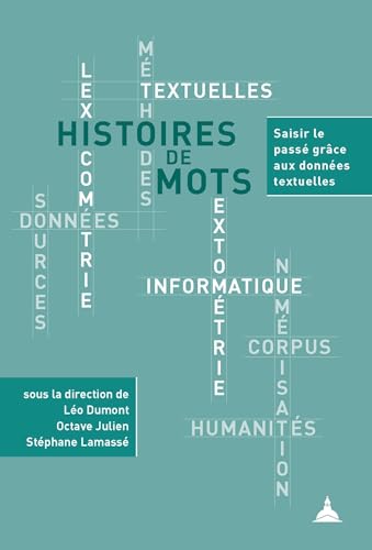 Histoires de mots: Saisir le passé grâce aux données textuelles von ED SORBONNE