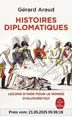 Histoires diplomatiques: Leçons d'hier pour le monde de demain