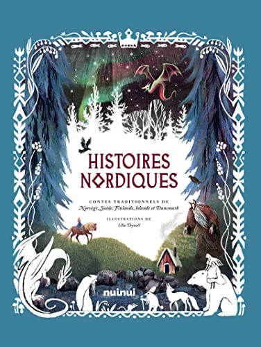 Histoires nordiques - Contes traditionnels de Norvège, Suède, Finlande, Islande et Danemark