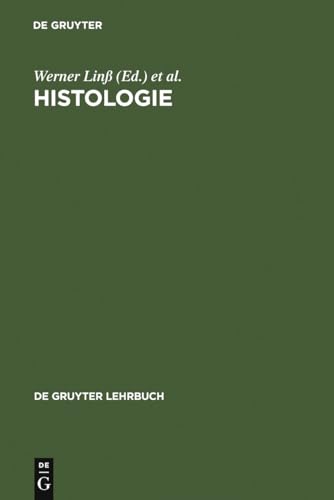Histologie: Zytologie, Allgemeine Histologie, Mikroskopische Anatomie (De Gruyter Lehrbuch)