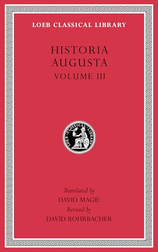 Historia Augusta (3): Volume 3, édition bilingue anglais-latin (Loeb Classical Library, 263, Band 3) von Harvard University Press