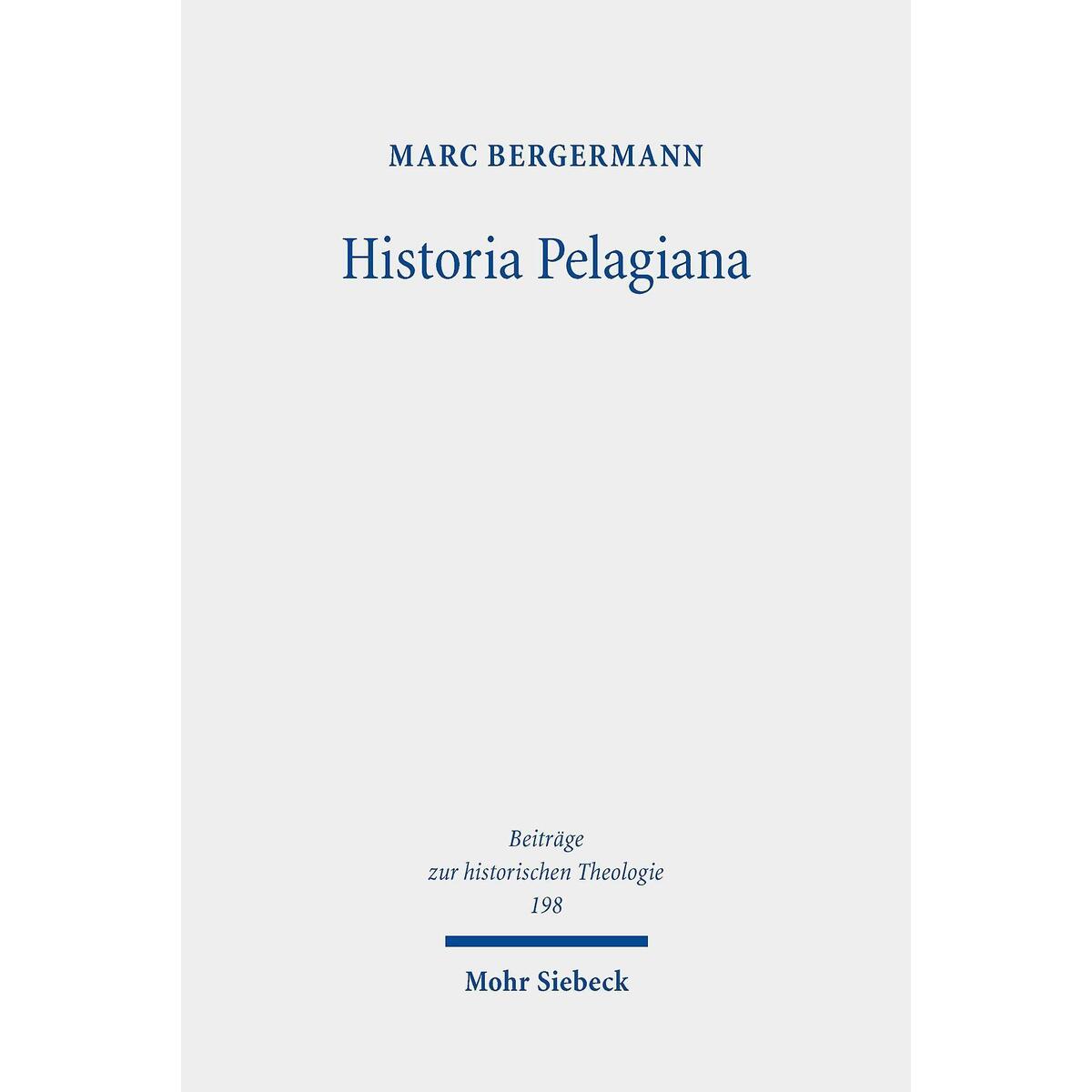 Historia Pelagiana Historia Pelagiana von Mohr Siebeck GmbH & Co. K
