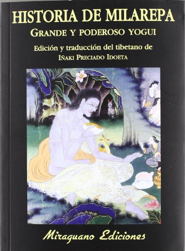 Historia de Milarepa, grande y poderoso yogui (Libros de los Malos Tiempos. Serie Mayor) von Miraguano Ediciones