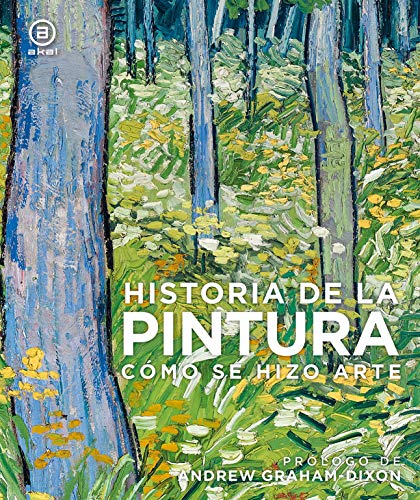 Historia de la pintura: Cómo se hizo arte (Grandes temas, Band 36) von Ediciones Akal