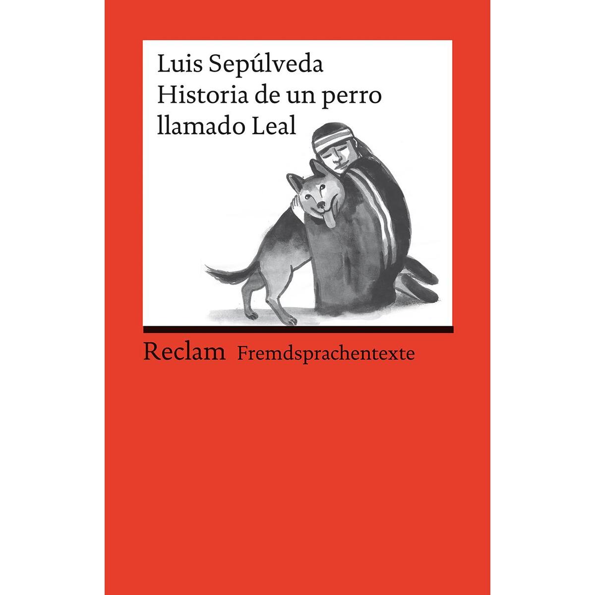 Historia de un perro llamado Leal Historia de un perro llamado Leal von Reclam Philipp Jun.