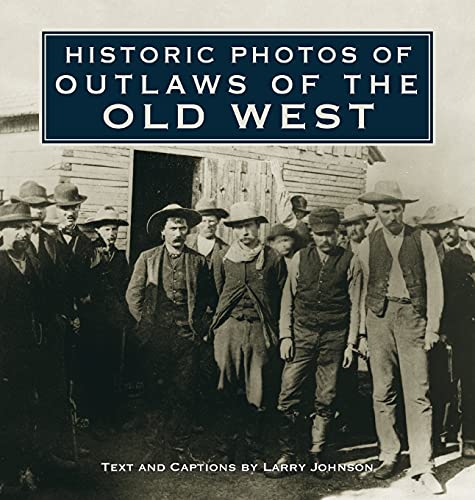 Historic Photos of Outlaws of the Old West von TURNER
