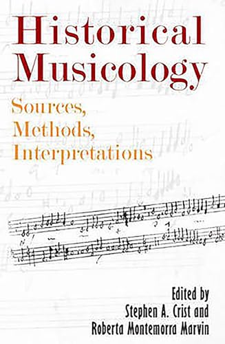 Historical Musicology: Sources, Methods, Interpretations (Eastman Studies in Music, 28, Band 28) von University of Rochester Press