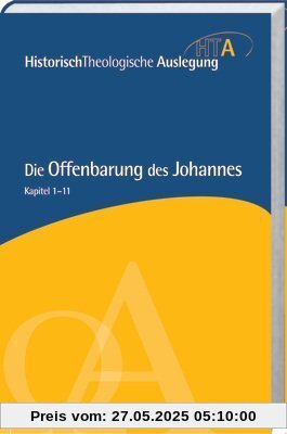 HistorischTheologische Auslegung (HTA), Neues Testament : Die Offenbarung des Johannes, Kapitel 1-11