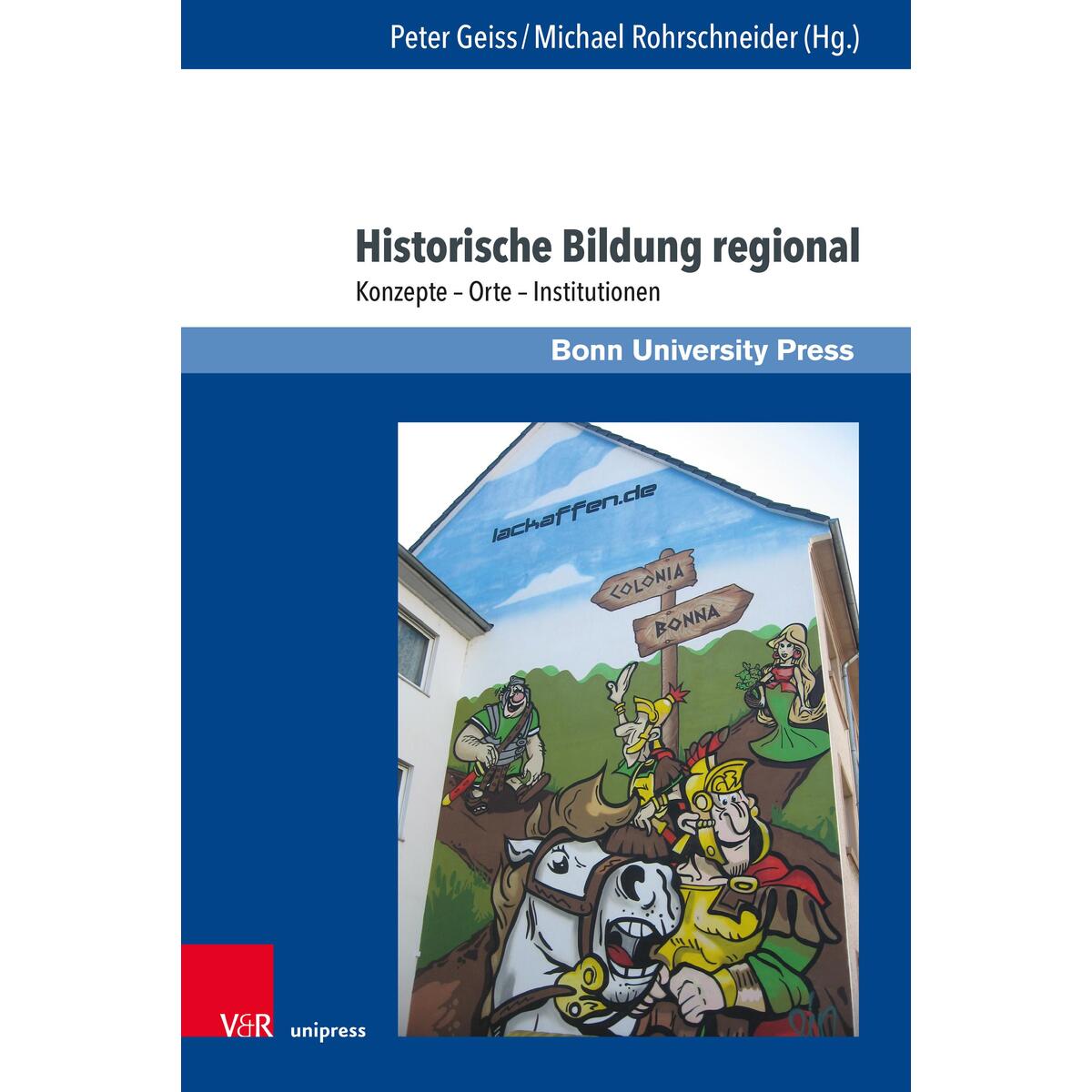 Historische Bildung regional Historische Bildung regional von V & R Unipress GmbH