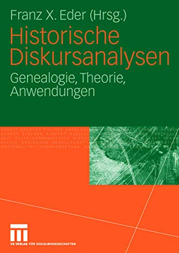 Historische Diskursanalysen: Genealogie, Theorie, Anwendungen von VS Verlag für Sozialwissenschaften